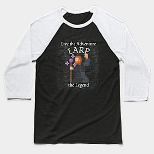 Live the Adventure, LARP the Legend Baseball T-Shirt